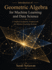 Introduction of Geometric Algebra for Machine Learning and Data Science: A Unified Geometric Framework for Modern Learning Systems