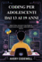 Coding Per Adolescenti Dai 13 AI 19 Anni: Impara Python, JavaScript e Game Design con progetti reali per principianti e studenti delle scuole superiori