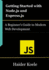 Getting Started With Node. Js and Express. Js: a Beginner? S Guide to Modern Web Development
