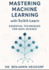 Mastering Machine Learning with Scikit-Learn: Essential Techniques for Data Science