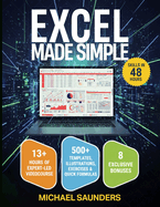 Excel 2025 Made Simple: Your Ultimate Beginner's Guide with 500+ Templates, Illustrations, Practical Exercises and Tutorials to Unlock Formulas and Functions Achieve Proficiency in Just 48 Hours