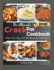 The Ultimate Crock Pot Guide: Effortless Home Cooking with 100+ Delicious Slow Cooker Recipes