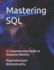 Mastering SQL: A Comprehensive Guide to Database Mastery