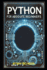Python for Absolute Beginners: A Step-by-Step Guide to Mastering Python in 7 Days with Hands-on Projects
