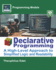 Declarative Programming: A High-Level Approach to Simplified Logic and Readability