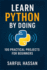 Learn Python by Doing: 100 Practical Projects for Beginners