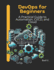 DevOps for Beginners: A Practical Guide to Automation, CI/CD, and Cloud