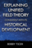 Explaining Unified Field Theory Consistent with Its Historical Development