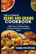 The Ultimate Beans and Grains Cookbook