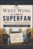 The West Wing Ultimate Superfan Trivia Challenge!: Trivia Quizzes from All 7 Seasons