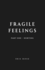 Fragile Feelings: Part One - Hurting