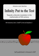 Infinity put to the test: Towards a discrete revolution in the mathematics of XXI century