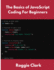 The Basics of JavaScript Coding For Beginners: Learn Basic JavaScript Programming Concepts in less than 50 pages