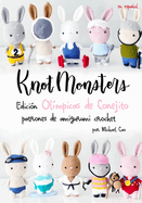 Knotmonsters Edici�n Ol�mpicas De Conejito: Patrones De Crochet Amigurumi (Spanish Edition)