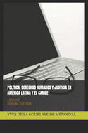 Pol�tica, Derechos Humanos Y Justicia En Am�rica Latina Y El Caribe