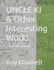 Uncle Ki & Other Interesting Works (the Works of Legendary Cole Camp (Missouri) Personalities Through the Years)