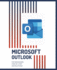 Microsoft Outlook for Beginners Step-By-Step Instructions (Microsoft 365 Essentials: Tools for Productivity)