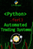 Python for Automated Trading Systems: Building Your Own Bots for Stock and Crypto Markets (Python for Finance: Algorithmic Trading, Automated Trading...Financial Data, Predictive Analytics)
