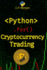 Python for Cryptocurrency Trading: Navigate the Digital Currency Market (Python for Finance: Algorithmic Trading, Automated Trading, Cryptocurrency Trading, Financial Data, Predictive Analytics)