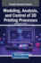 Modeling, Analysis, and Control of 3D Printing Processes