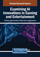 Examining AI Innovations in Gaming and Entertainment