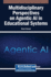 Multidisciplinary Perspectives on Agentic AI in Educational Systems