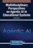 Multidisciplinary Perspectives on Agentic AI in Educational Systems