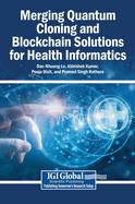 Merging Quantum Cloning and Blockchain Solutions for Health Informatics