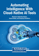 Automating Intelligence With Cloud-Native AI Tools
