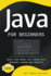 Java for Beginners: Build Your Dream Tech Career With Engaging Lessons and Projects