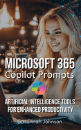 Microsoft 365 Copilot Prompts: AI Tools for Enhanced Productivity