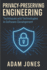 Privacy-Preserving Engineering: Techniques and Technologies in Software Development