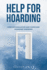 Help for Hoarding: Stop Accumulation and Overcome Hoarding Disorder