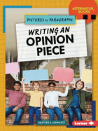 Writing an Opinion Piece Format: Paperback