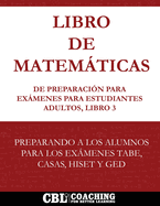 Libro de Matem�ticas de Preparaci�n Para Ex�menes Para Estudiantes Adultos, Libro 3