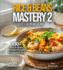 Rice & Beans Mastery 2 Cookbook: Delve into 100+ Rice & Beans Mastery Recipes, Pictures Included