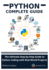 Python Complete Guide: The Ultimate Step-by-Step Guide to Python Coding with Real-World Projects