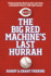 The Big Red Machine's Last Hurrah