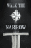 Walk the Narrow