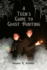 Teen's Guide to Ghost Hunting