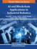 Ai and Blockchain Applications in Industrial Robotics