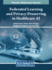Federated Learning and Privacy-Preserving in Healthcare Ai