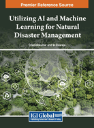 Utilizing Ai and Machine Learning for Natural Disaster Management