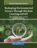 Reshaping Environmental Science Through Machine Learning and Iot