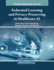 Federated Learning and Privacy-Preserving in Healthcare Ai