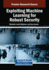Exploiting Machine Learning for Robust Security