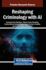 Reshaping Criminology with AI