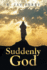 Suddenly God