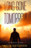 Long Gone Tomorrow: The Complete Edition