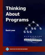 Thinking About Programs (Acm Books)